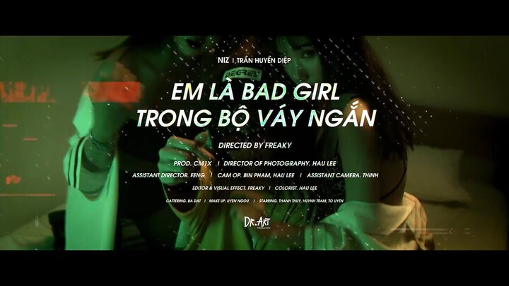 Em Là Bad Girl Trong Bộ Váy Ngắn (Short Skirt) - VP NIZ X Trần Huyền Diệp  (Prod. CM1X)