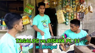 TAGALOG vs. BISAYA Pt. 11 w/ BONGOL😅