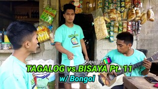 TAGALOG vs. BISAYA Pt. 11 w/ BONGOL😅