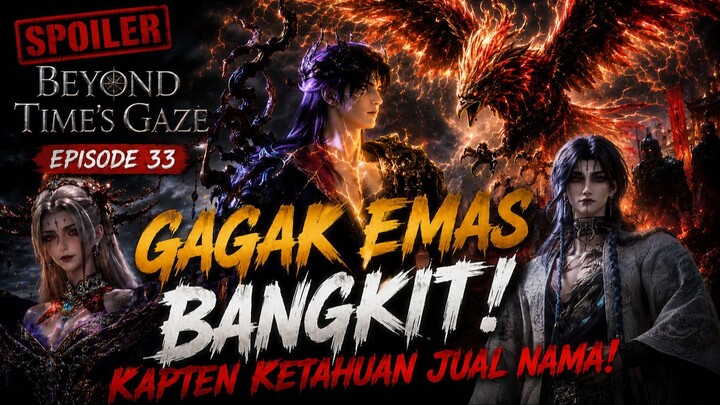 SPOILER BEYOND TIME'S GAZE EPISODE 33! Niatnya Pamer Kekuatan, Malah Mergokin Bos Sendiri Jual Nama!