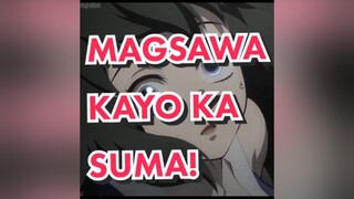 Reply to  magsawa kayo kay Suma 🤣 demonslayer entertainmentarc suma sumatagalog fandub
