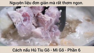 Cách nấu Hủ Tíu Gõ - Mì Gõ - Phần 6