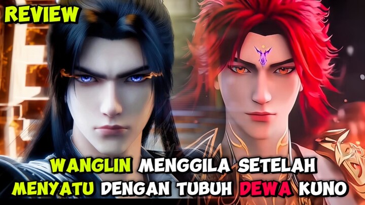 WANGLIN KEMBALI MENGABUNGKAN 2 TUBUH NYA ‼️ KEKUATAN YANG MENGERIKAN ‼️ SPOILER RENEGADE IMMORTAL