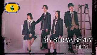 🇯🇵 [2024] MY STRAWBERRY FILM | EPISODE 6