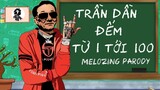 Trần Dần đếm từ 1 tới 100 - Trần Dần x Melozing ( Official Parody Music Video )