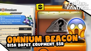 Bahas Omnium Beacon Yang Katanya Bisa Dapet Equipment SSR  - TOWER OF FANTASY