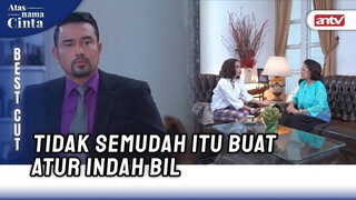 Angan-angan Billy "Indah Lebih Mudah Diatur Seperti Boneka" |Bestcut Atas Nama Cinta ANTV Eps4 (2/2)