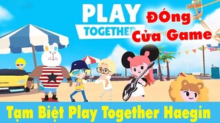Tin Buồn : Play Together Sẽ Đóng Cửa , Chúng Ta Sẽ Chơi Gì