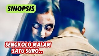 SENGKOLO MALAM SATU SURO || Donny Alamsyah, fauzan nasrul || SINOPSIS TRELER