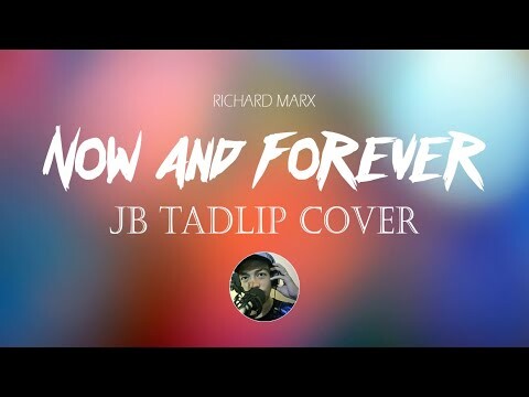 NOW AND FORVER BY RICHARD MARX||  Cover by JB Tadlip