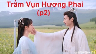 "Trầm Vụn Hương Phai" 沉香如屑 - Dương Tử, Thành Nghị. tử tỷ đã trở lại và xinh đẹp hơn xưa! (P2)