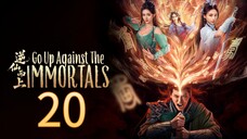Go up Against the Immortal Episode 20 - Eng sub