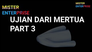 Ujian Dari Mertua Part 3