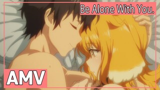 AMV Isekai Meikyuu de Harem wo | Be Alone With You