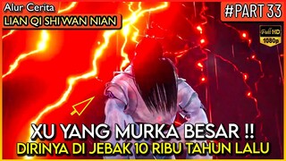 KEKUATANNYA BISA MENGHANCURKAN DUNIA  !? - Alur Cerita Donghua #LQSWN PART 33