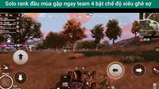 solo rank đầu mùa gặp ngay team 4 bật chế độ siêu ghê