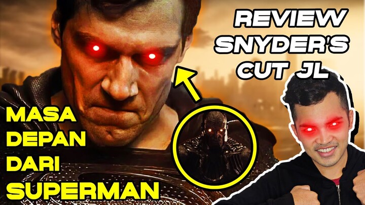 BREAKDOWN & REVIEW JUSTICE LEAGUE SNYDER CUT INDONESIA LENGKAP! ENDING EXPLAINED!