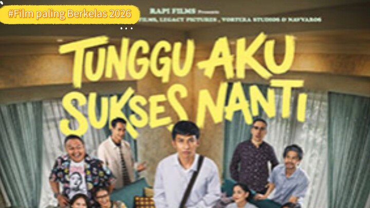 FIlm Tunggu Aku Sukses Nanti - film terbaru tahun 2026
