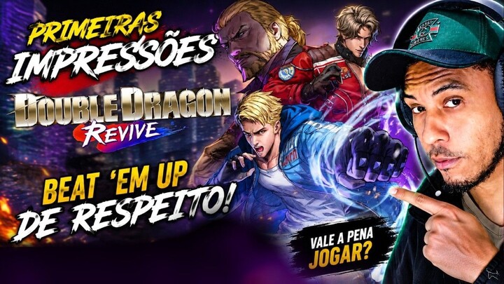 DOUBLE DRAGON REVIVE: UM BEAT ’EM UP DE RESPEITO! 🔥 | PRIMEIRAS IMPRESSÕES