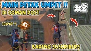 MAIN PETAK UMPET DI COMAN POST | BARENG SUSCRIBERS!!