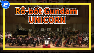 Rô-bốt Gundam|[Dàn nhạc giao hưởng Keketao]UNICORN_2
