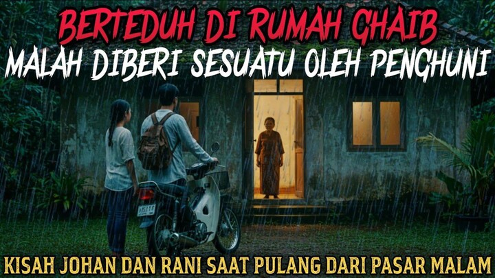 DIBERI SESUATU SAAT BERTEDUH DI RUMAH GHAIB SAAT PULANG DARI PASAR MALAM - cerita mistis