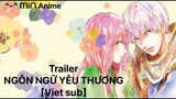 Trailer - NGÔN NGỮ YÊU THƯƠNG【Vietsub】| MIN Anime