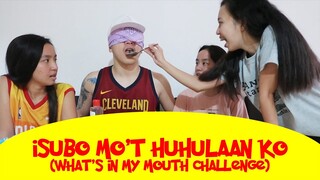 Isubo mo't Huhulaan ko - What's in my Mouth Challenge