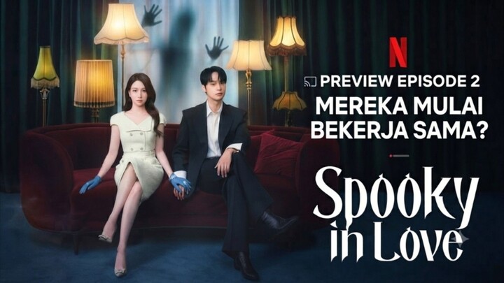Mereka Mulai Bekerja Sama | Preview Eps. 2 SPOOKY IN LOVE