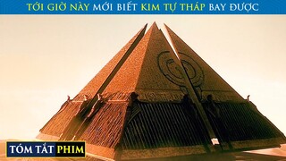 Kim Tự Tháp Nó Biết Bay Chứ Xây Bằng Tay Thì Lâu Lắm | Review Phim | T91 Volg