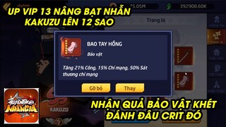 Huyền Thoại Nhẫn Giả - UP VIP 13 NHẬN QUẢ BẢO VẬT KHÉT, CHO KAKUZU LÊN 12 SAO CẦM SIÊU HỢP LÝ