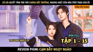 Review Phim Cạm Bẫy Ngọt Ngào | Full Tập 1 - 15 | Trương Miểu Di + Tạ Bân Bân | Sweet Trap