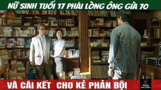 Nữ Sinh Cấp 3 Phải Lòng Ông Già 70 Và Cái Kết Của Sự Phản Bội | Review Phim | Phim Factory #79