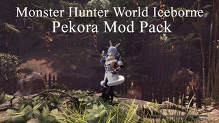 Monster Hunter World Iceborne - Pekora Mod Pack