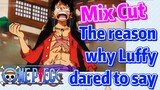 [ONE PIECE]   Mix cut |  The reason why Luffy dared to say