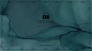 [Âm nhạc] Biểu diễn piano ca khúc "Obsession" - EXO