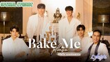 🇹🇭[BL]BAKE ME PLEASE SPECIAL EPISODE(engsub)2024