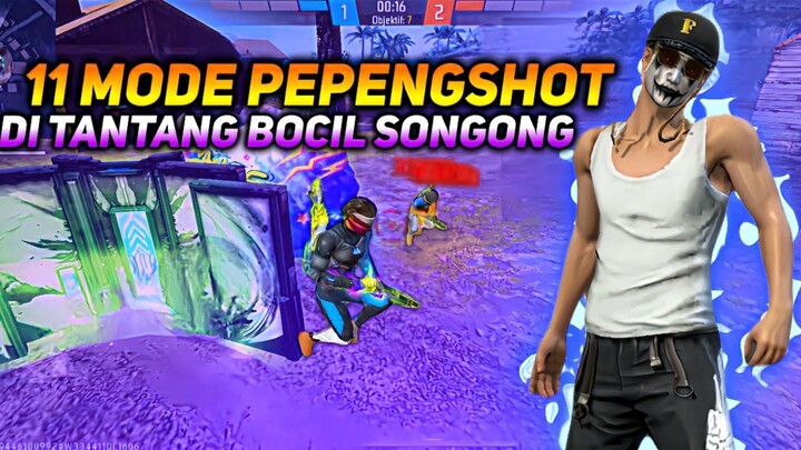 11 MODE PEPENGSHOT DI TANTANG BOCIL SONGONG !!!