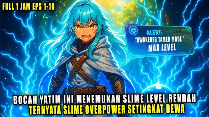 BOCAH YATIM LEMAH INI MENEMUKAN SLIME LEVEL RENDAH, SEBENARNYA SLIME TINGKAT DEWA‼️ALUR CERITA ANIME