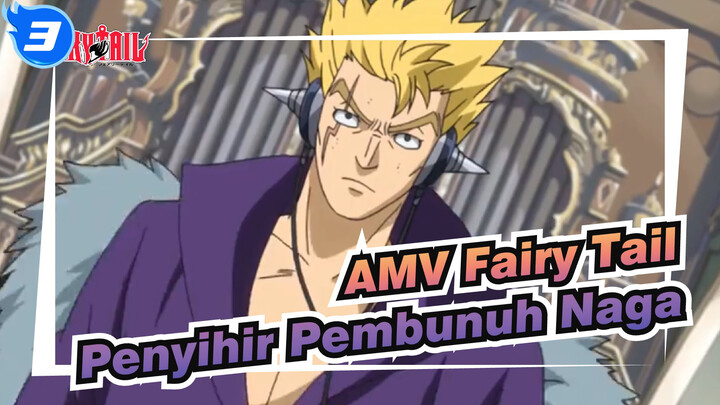 [AMV Fairy Tail] Pertarungan Penyihir Pembunuh Naga_3