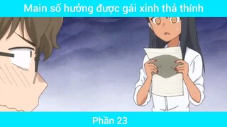 Main số hưởng được gái xinh thả thính #23