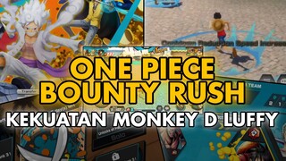 Kekuatan Luffy Dalam Bertarung - ONE PIECE BOUNTY RUSH