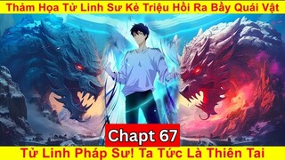 [Chap 67] Tử Linh Pháp Sư! Ta Tức Là Thiên Tai. Thảm Họa Tử Linh Sư Kẻ Triệu Hồi Ra Bầy Quái Vật