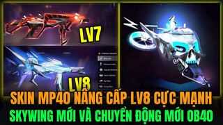 OB40 SKIN MP40 2.0 LV8 CHỈ SỐ CỰC MẠNH VÀ NGOẠI HÌNH ĐẸP, HÉ LỘ SKIN SKYWING VÀ CHUYỂN ĐỘNG MỚI OB40