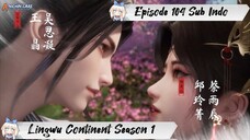 [ EPISODE 104 ] Ling Wu Dalu Season 1 - 1080p Super Duper HD Sub Indo