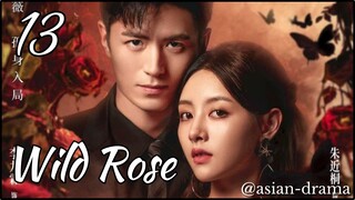 Wild Rose (2025) – Eps. 13 [Sub Indo]