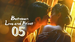 Between Love and Frost Episode 5 - Eng sub