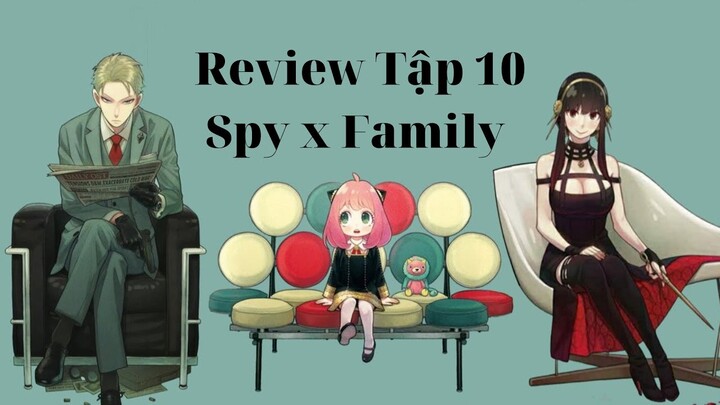 Tóm Tắt Anime : Spy x Family (Tập 10) | Rì Viu Anime