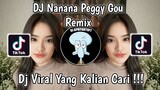 DJ NANANA PEGGY GOU KOPLO REMIX VIRAL TIK TOK TERBARU 2023 YANG KALIAN CARI !