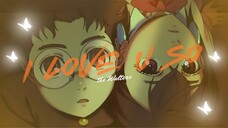 I LOVE YOU SO 🔥 [AMV] Dan da Dan